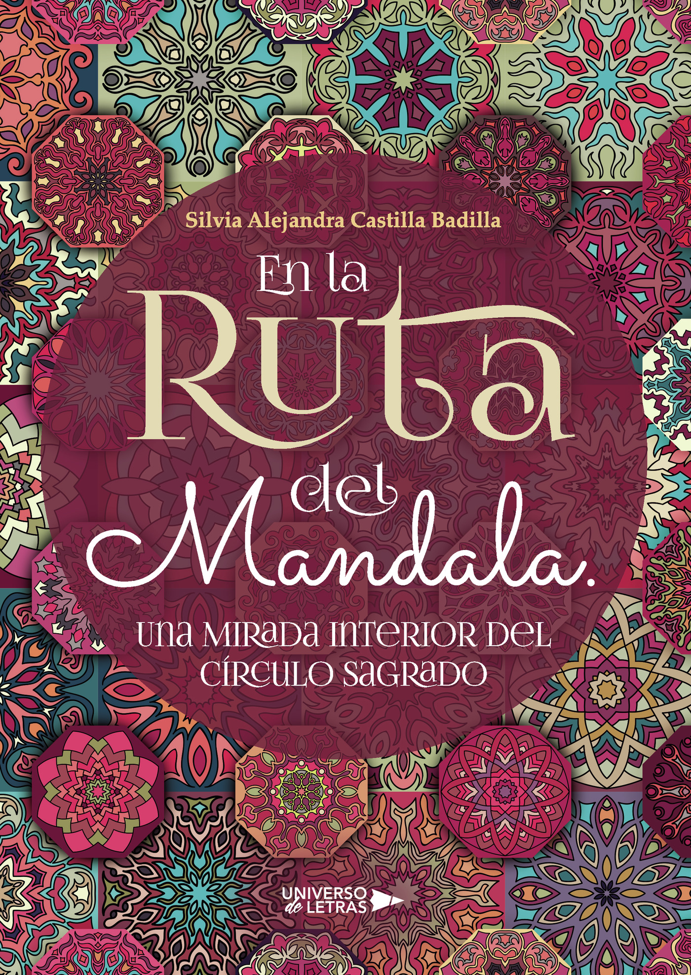 EN LA RUTA DEL MANDALA. UNA MIRADA INTERIOR DEL CÍRCULO SAGRADO