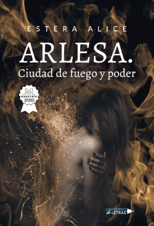ARLESA. CIUDAD DE FUEGO Y PODER