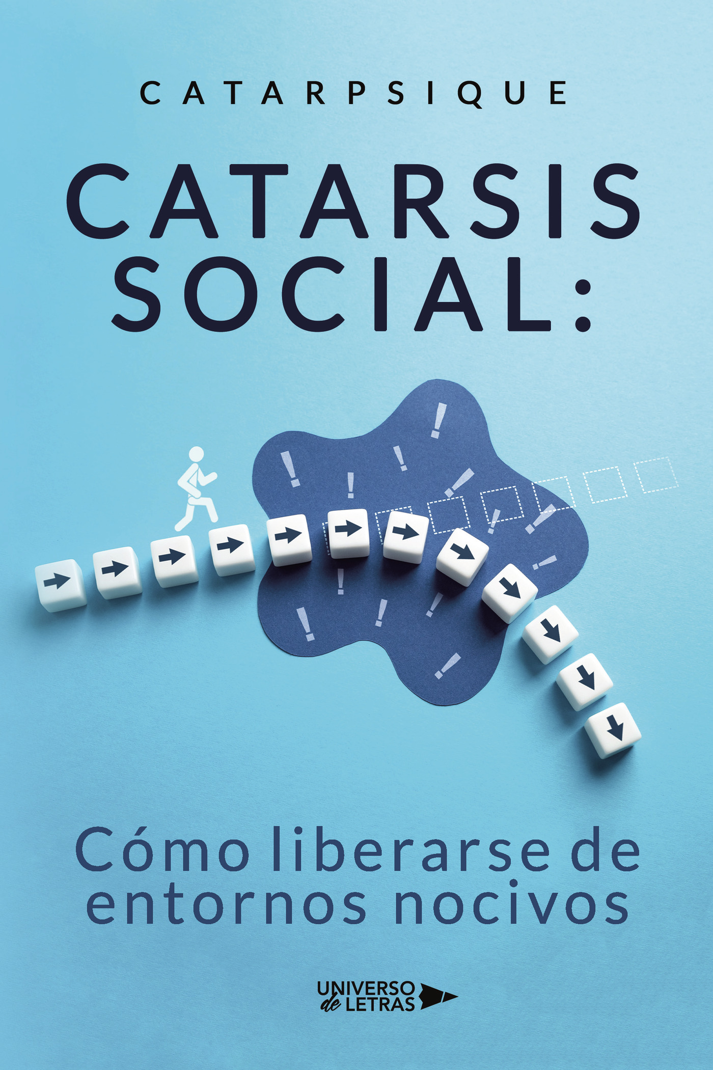 CATARSIS SOCIAL: CÓMO LIBERARSE DE ENTORNOS NOCIVOS