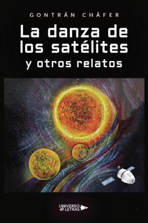 LA DANZA DE LOS SATÉLITES Y OTROS  RELATOS