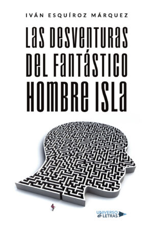 LAS DESVENTURAS DEL FANTÁSTICO HOMBRE ISLA
