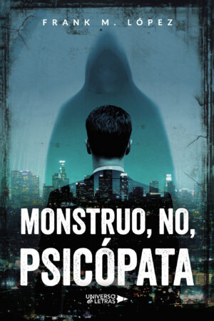 MONSTRUO, NO, PSICÓPATA