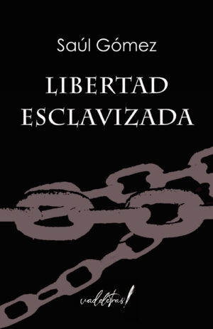 LIBERTAD ESCLAVIZADA