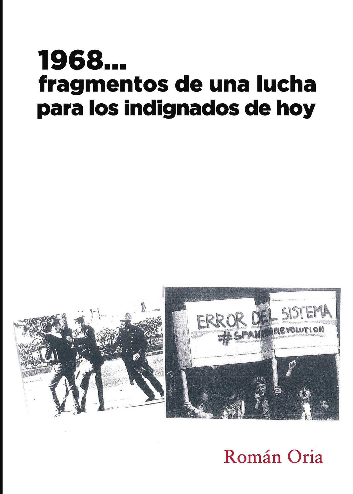 1968...FRAGMENTOS DE UNA LUCHA PARA LOS INDIGNADOS DE HOY