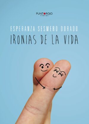 IRONÍAS DE LA VIDA