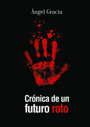 CRÓNICA DE UN FUTURO ROTO