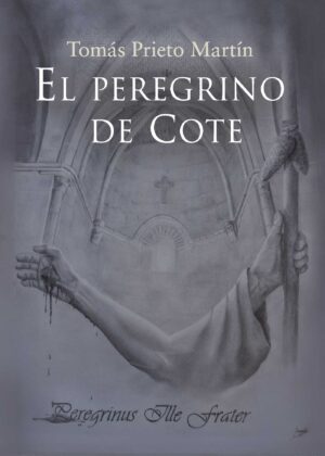 EL PEREGRINO DE COTE, PEREGRINUS ILLE FRATER