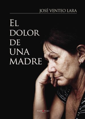 EL DOLOR DE UNA MADRE