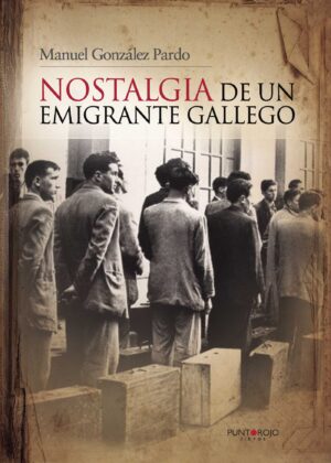 NOSTALGIA DE UN EMIGRANTE GALLEGO