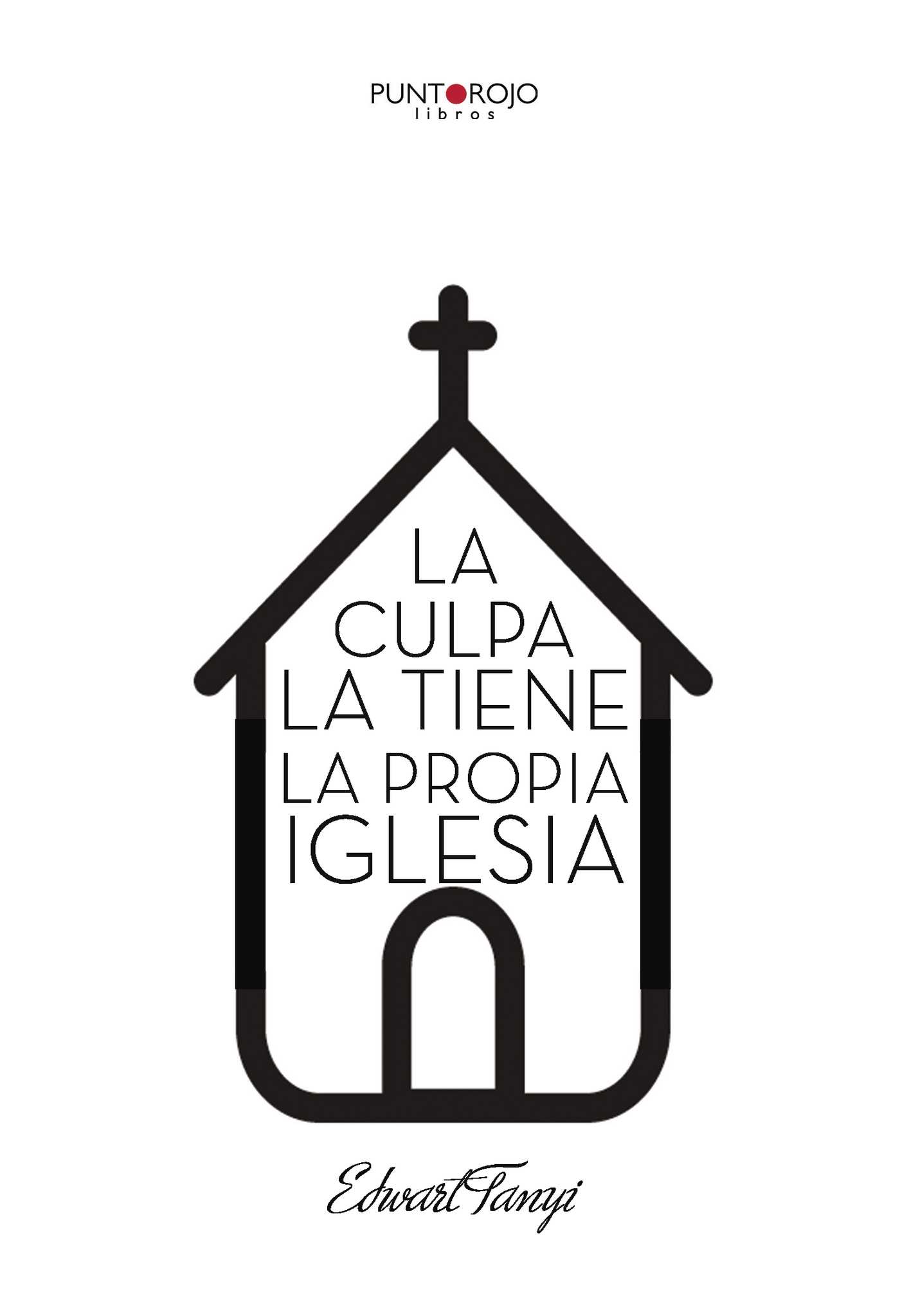 LA CULPA LA TIENE LA PROPIA IGLESIA