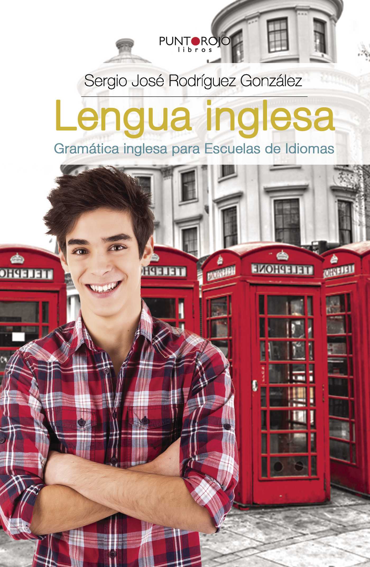 LENGUA INGLESA.GRAMÁTICA INGLESA PARA ESCUELAS DE IDIOMAS