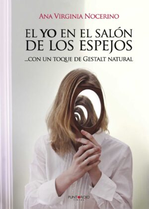 EL YO EN EL SALÓN DE LOS ESPEJOS, CON UN TOQUE DE GESTALT NATURAL BN