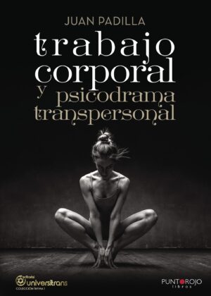 TRABAJO CORPORAL Y PSICODRAMA TRANSPERSONAL