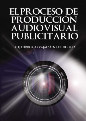 EL PROCESO DE PRODUCCIÓN AUDIOVISUAL