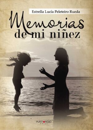 MEMORIAS DE MI NIÑEZ