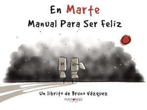 EN MARTE. MANUAL PARA SER FELIZ