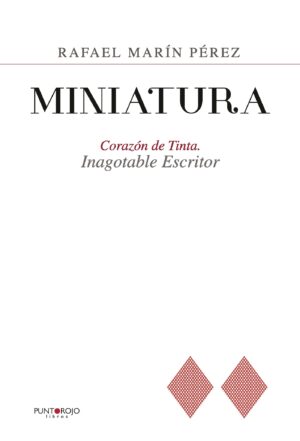MINIATURA. CORAZÓN DE TINTA. INAGOTABLE ESCRITOR