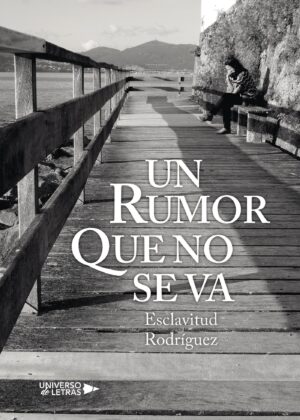 UN RUMOR QUE NO SE VA