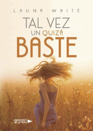 TAL VEZ UN QUIZÁ BASTE