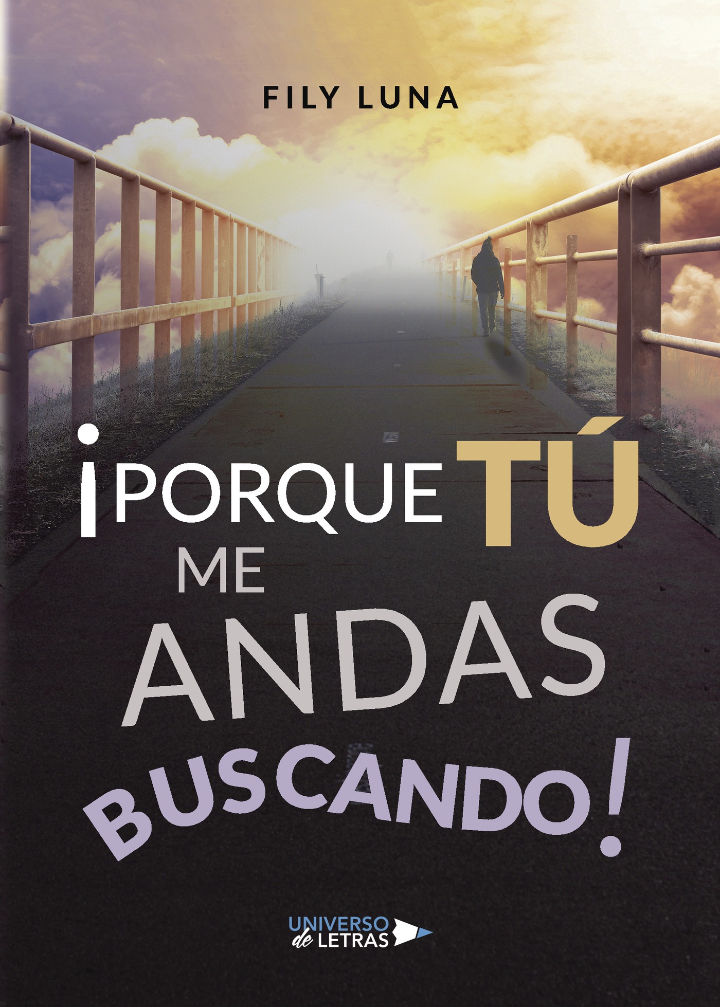 ¿PORQUE TÚ ME ANDAS BUSCANDO!