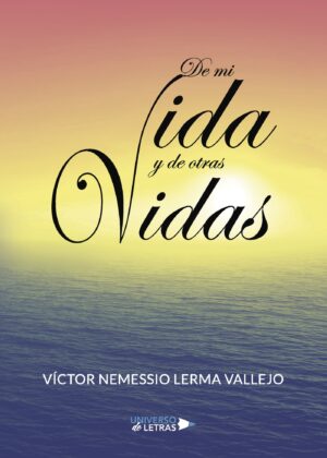 DE MI VIDA Y DE OTRAS VIDAS
