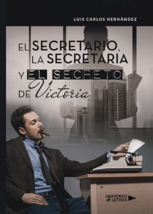 EL SECRETARIO, LA SECRETARIA Y EL SECRETO DE VICTORIA