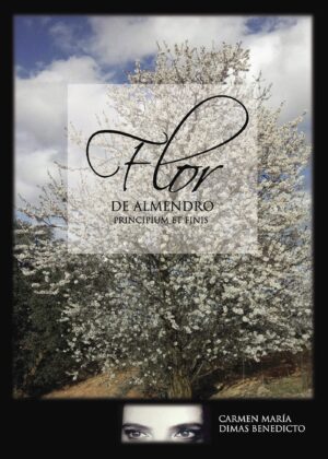 FLOR DE ALMENDRO: PRINCIPIUM ET FINIS