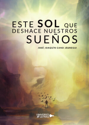 ESTE SOL QUE DESHACE NUESTROS SUEÑOS