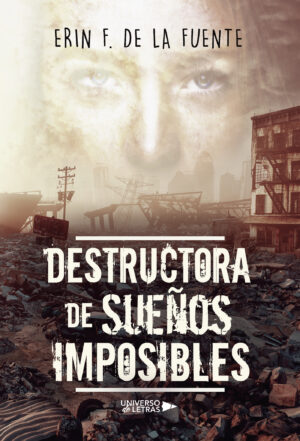 DESTRUCTORA DE SUEÑOS IMPOSIBLES