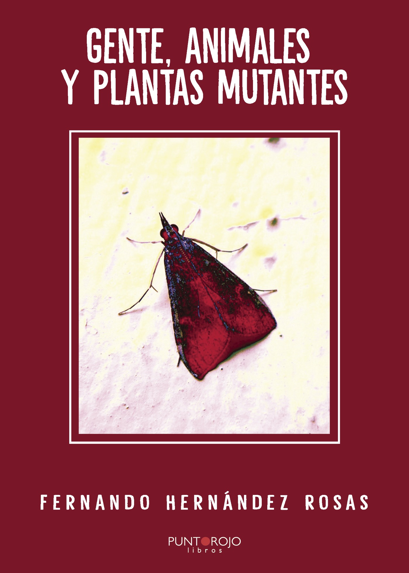 GENTE, ANIMALES Y PLANTAS MUTANTES