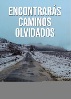 ENCONTRARÁS CAMINOS OLVIDADOS