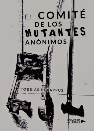 EL COMITÉ DE LOS MUTANTES ANÓNIMOS