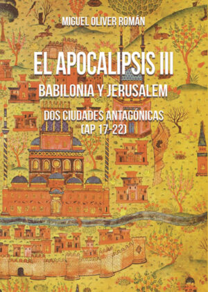 EL APOCALIPSIS III. BABILONIA Y JERUSALEM