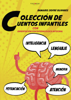 COLECCIÓN DE CUENTOS INFANTILES CON ORIENTACIÓN PSICOPEDAGÓGICAS INTEGRAL