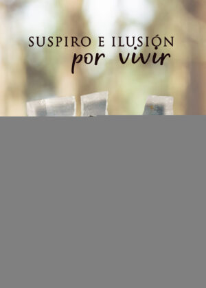 SUSPIRO E ILUSIÓN POR VIVIR