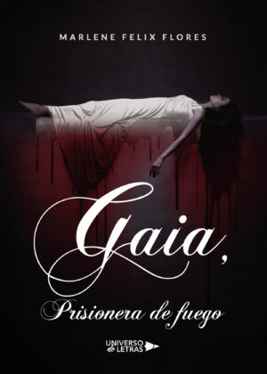 GAIA, PRISIONERA DE FUEGO