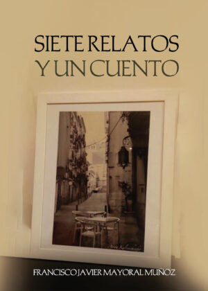 SIETE RELATOS Y UN CUENTO
