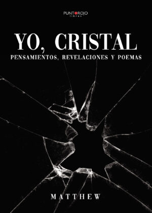YO, CRISTAL: PENSAMIENTOS, REVELACIONES Y POEMAS