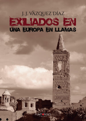 EXILIADOS EN UNA EUROPA EN LLAMAS