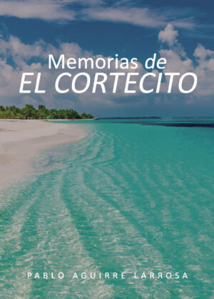 MEMORIAS DE EL CORTECITO