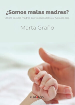 ¿SOMOS MALAS MADRES?