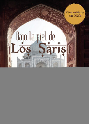 BAJO LA PIEL DE LOS SARIS