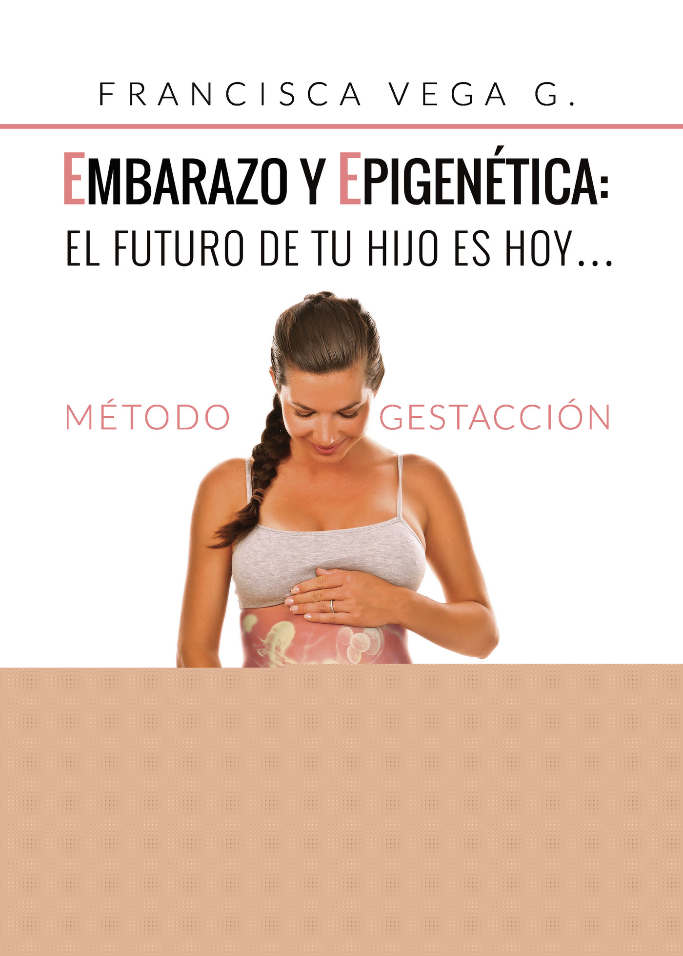 EMBARAZO Y EPIGENÉTICA: EL FUTURO DE TU HIJO ES HOY