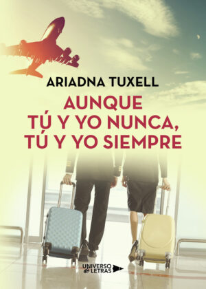 AUNQUE TÚ Y YO NUNCA, TÚ Y YO SIEMPRE