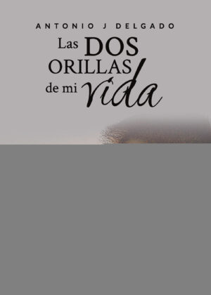 LAS DOS ORILLAS DE MI VIDA