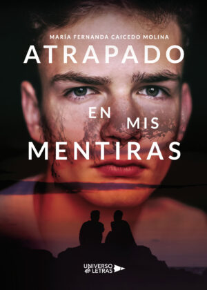 ATRAPADO EN MIS MENTIRAS