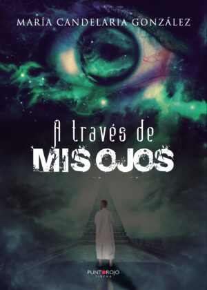 A TRAVÉS DE MIS OJOS