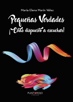 PEQUEÑAS VERDADES. ¿ESTÁS DISPUESTO A ESCUCHAR!