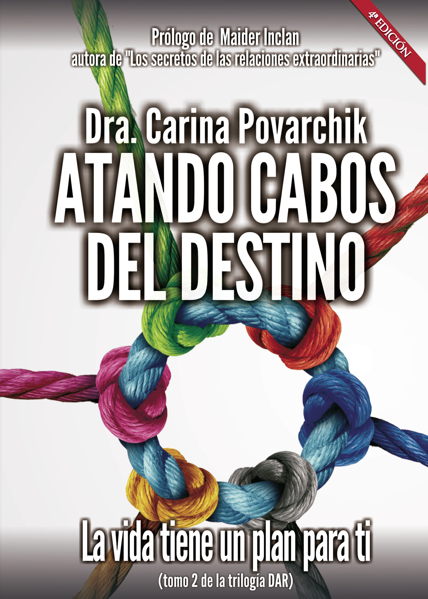 ATANDO CABOS DEL DESTINO. TOMO II. 4¬™ EDICIÓN