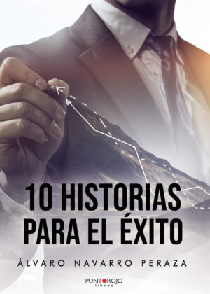 10 HISTORIAS PARA EL ÉXITO